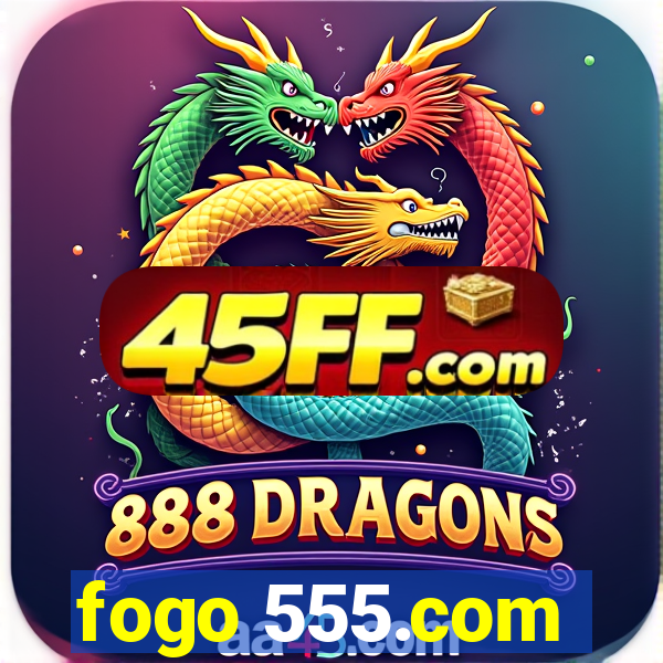 fogo 555.com